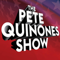 The Pete Quinones Show